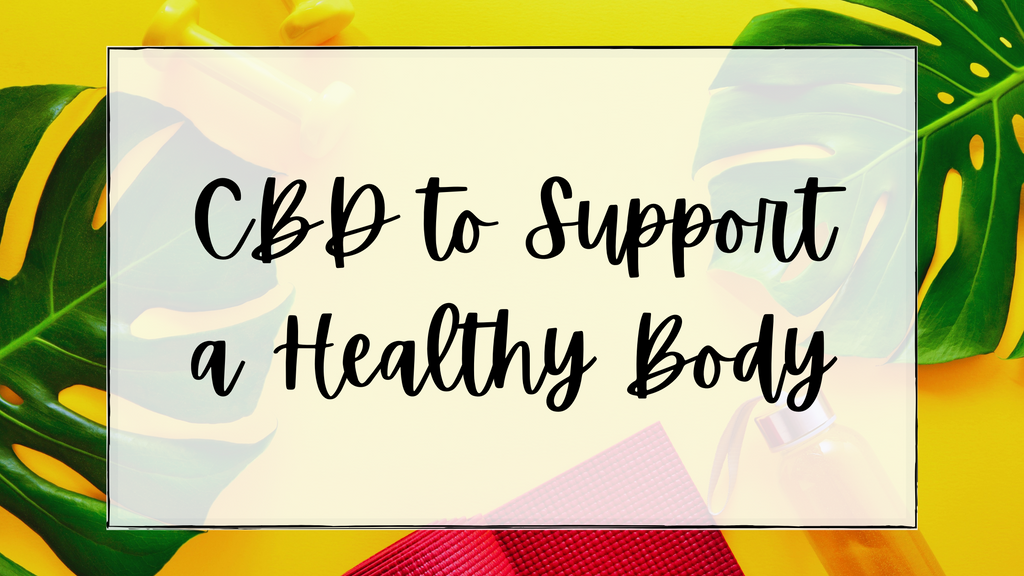 CBD to Support a Healthy Body