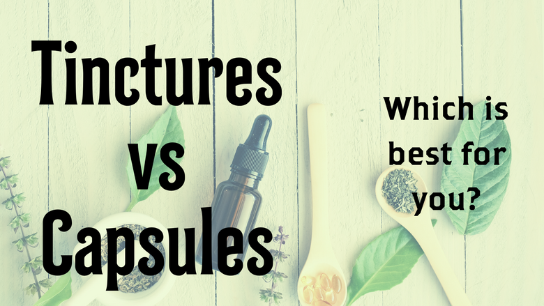 Tinctures vs Capsules