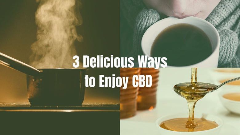 3 Delicious Ways to Enjoy CBD (Collage of three photos: Pot cooking, person sipping out of coffee, Honey pouring onto spoon)